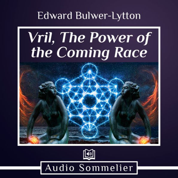 Vril, The Power of the Coming Race