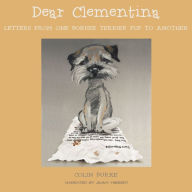 Dear Clementina: Letters from One Border Terries Pup to Another