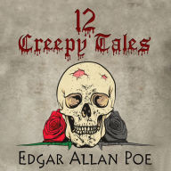 12 Creepy Tales by Edgar Allan Poe