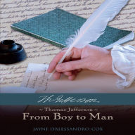 Thomas Jefferson - From Boy to Man