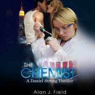 The Chemist: A Daniel Strong Thriller