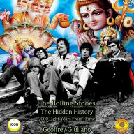 The Rolling Stones: The Hidden History 2000 Light Years From Home