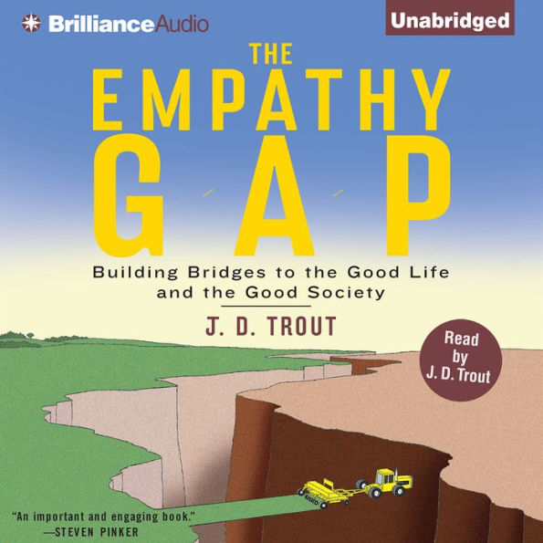 The Empathy Gap: Building Bridges to the Good Life and the Good Society