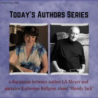 Today's Authors Series: A Discussion between Katherine Kellgren and LA Meyer: Today's Authors Series