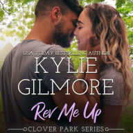 Rev Me Up: Clover Park, Book 7