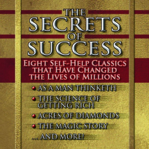 The Secrets of Success: Nine Self-Help Classics That Have Changed the Lives of Millions