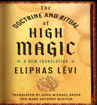 The Doctrine and Ritual of High Magic: A New Translation