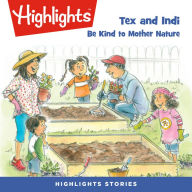 Be Kind to Mother Nature: Tex and Indi