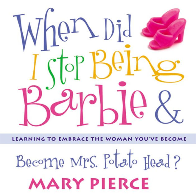 When Did I Stop Being Barbie and Become Mrs. Potato Head?: Learning to ...