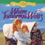 Where Tomorrow Waits