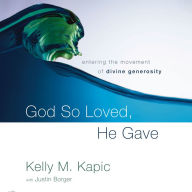 God So Loved, He Gave: Entering the Movement of Divine Generosity