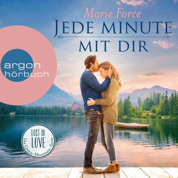 Jede Minute mit dir - Lost in Love. Die Green-Mountain-Serie, Band 7 (Ungekürzte Lesung)