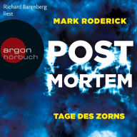 Tage des Zorns - Post Mortem, Band 3 (Ungekürzte Lesung)