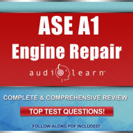 ASE A1 Engine Repair Certification Test: Complete Audio Review for the Automotive Service Excellence (ASE) Automobile & Light Truck Certification