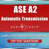 Automatic Transmission or Transaxle Test (A2) AudioLearn: Complete and Comprehensive Review, Top Test Questions