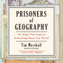 Prisoners of Geography: Ten Maps That Explain Everything About the World