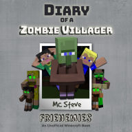 Diary of a Zombie Villager, Book 6: Frienemies: An Unofficial Minecraft Diary Book