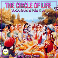 The Circle of Life: Yoga Stories for Kids