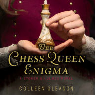 The Chess Queen Enigma: A Stoker & Holmes Novel