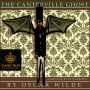 The Canterville Ghost: Classic Tales Edition