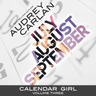 Calendar Girl: Volume Three: July, August, September