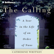 The Calling: A Year in the Life of an Order of Nuns (Abridged)
