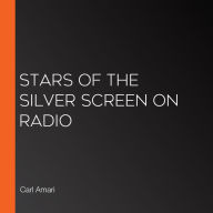 Stars of the Silver Screen on Radio