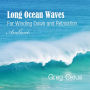 Long Ocean Waves: For Winding Down and Relaxation