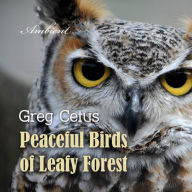 Peaceful Birds of Leafy Forest: Ambient Sounds for Relaxation and Focus