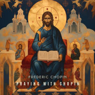 Praying with Chopin