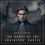 The Ghost of the Engineers' Castle: Haunted Castle and Mysterious Disappearance of a Landowner