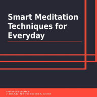 Smart Meditation Techniques for Everyday