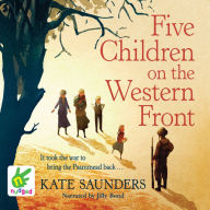 Five Children on the Western Front: It Took the War to Bring the Psammead Back...