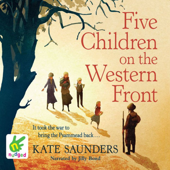 Five Children on the Western Front: It Took the War to Bring the Psammead Back...