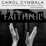 He's Been Faithful: Trusting God to Do What Only He Can Do (Abridged)