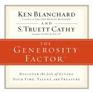 The Generosity Factor: Discover the Joy of Giving Your Time, Talent, and Treasure