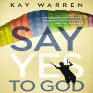 Say Yes to God: A Call to Courageous Surrender