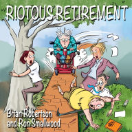 Riotous Retirement