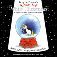 Barry the Penguin's Black and White Christmas: A Musical