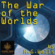 The War of the Worlds: Classic Tales Edition