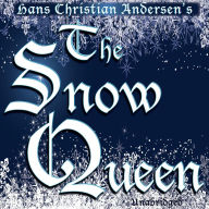 The Snow Queen: An Adventure in Seven Stories