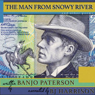 The Man From Snowy River and Other Poems: Classic Tales Edition