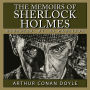 The Memoirs of Sherlock Holmes: Classic Tales Edition