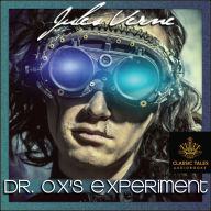Dr. Ox's Experiment: Classic Tales Edition