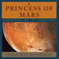 A Princess of Mars: Barsoom, Book 1