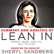 Summary and Analysis of Lean In : Women, Work, and the Will to Lead