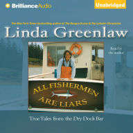 All Fishermen Are Liars: True Tales from the Dry Dock Bar