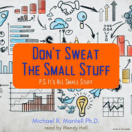 Don't Sweat The Small Stuff: P.S. It's All Small Stuff (Abridged)
