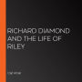 Richard Diamond and The Life of Riley