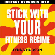 Stick with your fitness regime: Instant Hypnosis Help